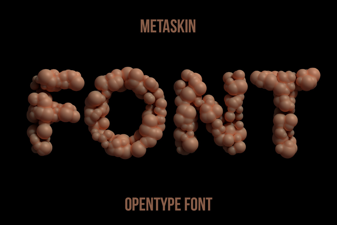 Metaskin Font with organic rounded letterforms and realistic surface texture