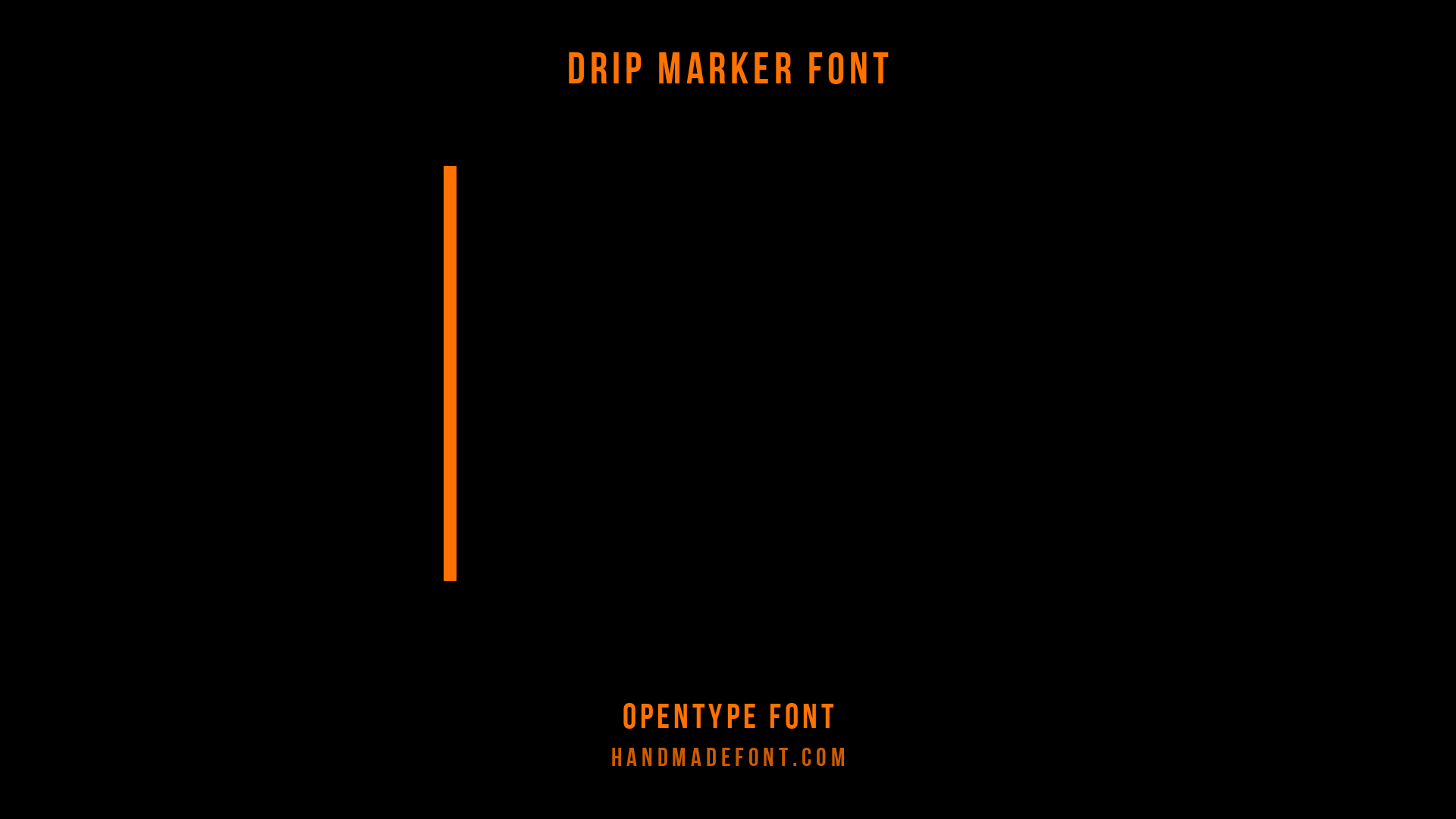 Drip Marker Font Intro Animation Animated intro of the Drip Marker Font on a black screen with the font name typed in orange